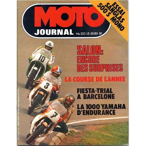 Moto Journal N° 333 : Salon : Encore Des Surprises / La Course De L'année / Fiesta-Trial À Barcelone / La 1000 Yamaha D'endurance / Essai Sanglas 500 S Mono