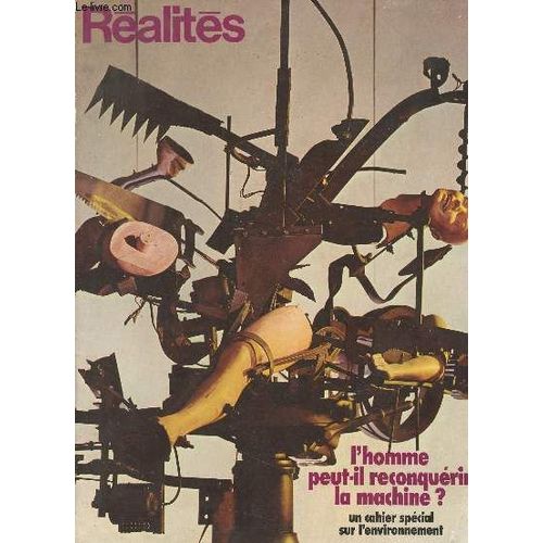 Réalités, Revue De Paris N°317 Juin 1972 - L Homme Peut-Il Reconquérir La Machine ? Un Cahier Spécial Sur L Environnement, Assez De Paroles, Des Actes - Faut-Il Excommunier Le Progrès ? - Réorienter(...)