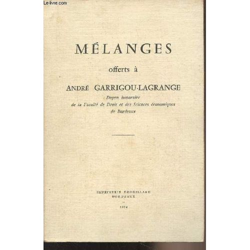 Mélanges Offerts À André Garrigou-Lagrange, Doyen Honoraire De La Faculté De Droit Et Des Sciences Économiques De Bordeaux