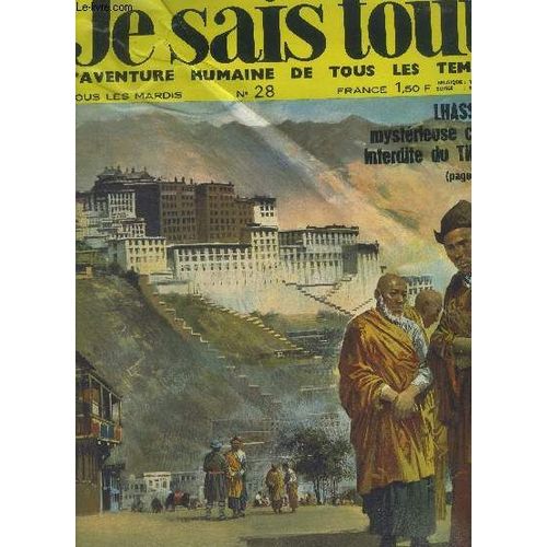 Je Sais Tout L Aventure Humaine De Tous Les Temps N°28 : Lhassa Mystérieuse Cité Interdite Au Tibet- Gian Carlo Menotti-Le Lion, Roi Des Animaux-La Coupe Schneider 18 Ans De Lutte Pour Un Trophée...