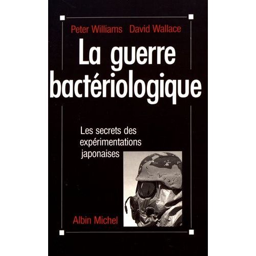 La Guerre Bactériologique - Les Secrets Des Expérimentations Japonaises