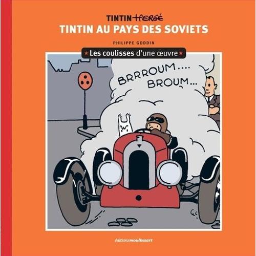 Tintin Au Pays Des Soviets - Les Coulisses D'une Oeuvre