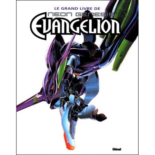 Neon Genesis Evangelion - Le Grand Livre