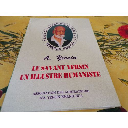 Le Savant Yersin Un Illustre Humaniste