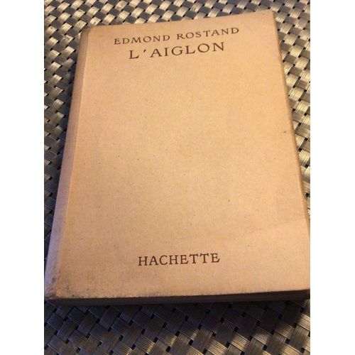 L’Aiglon. Edmond Rostand. Hachette. 