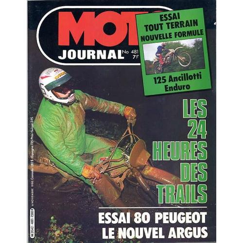 Moto Journal N° 481 : Les 24 Heures Des Trails / Essai 80 Peugeot / Le Nouvel Argus / Essai Tout Terrain Nouvelle Formule : 125 Ancillotti Enduro