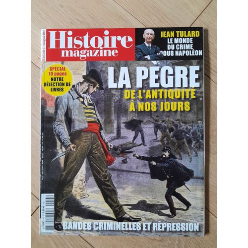 Histoire Magazine N°13 2023 - La Pègre De L'antiquité À Nos Jours