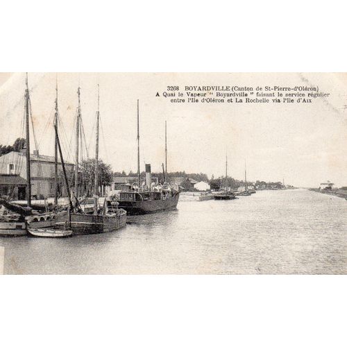 Cpa N° 3268 - Boyarville -17 - Charente- Maritime Canton De Saint Pierre D'oleron - A Quai Le Vapeur " Boyardville " Faisant Le Service Regulier Entre L'île D'oléron Et La Rochelle , Via L'île ***