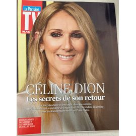 Tv Mag Le Parisien Du 6 Au 12 Juillet 2024 «  Celine Dion , Les Secrets De Son Retour »