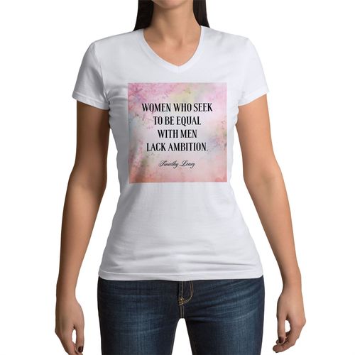 T-Shirt Femme Col V Timothy Leary Women Ambition Citation Inspirante Motivation