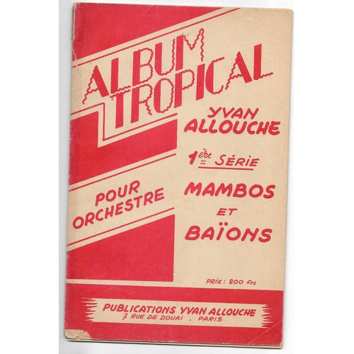 Album Tropical 1ère Série: Mambos Et Baïons - Piano Et Saxo Ténor En Si Bémol - Yvan Allouche