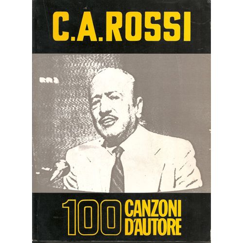 C.A Rossi 100 Canzoni D'autore