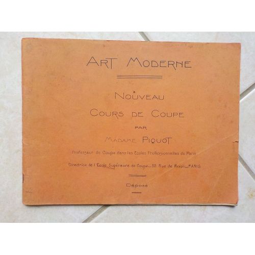 Art Moderne - Nouveau Cours De Coupe Par Madame Piquot - Directrice De L'ecole Supérieure De Coupe