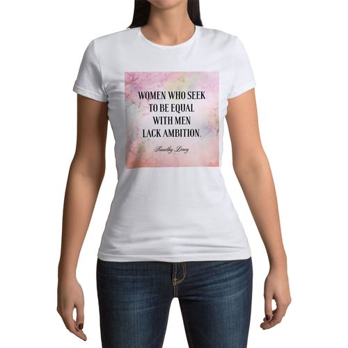 T-Shirt Femme Col Rond Timothy Leary Women Ambition Citation Inspirante Motivation