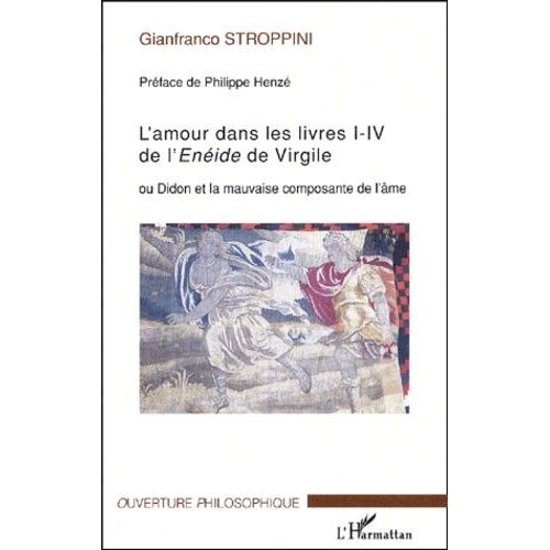 L'amour Dans Les Livres I-Iv De L'enéide De Virgile Ou Didon Et La Mauvaise Composante De L'âme