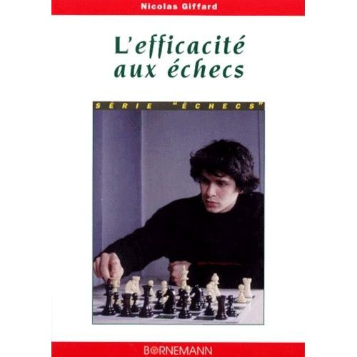 L'efficacite Aux Echecs - Une Methode Pour Des Progres Rapides