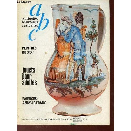 Abc Décor N°160 Février 1978 - Peintres Du Moulin De Vauboyen - Aspects Du Paysage Français Au Xixe Siècle - Faiences D Ancy-Le-Franc (Fabrique Du Chateau Et Usine Foulnier) - Jouets Pour Adultes Les(...)