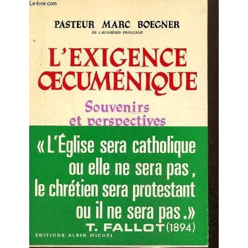 L Exigence Oecuménique - Souvenirs Et Perspectives