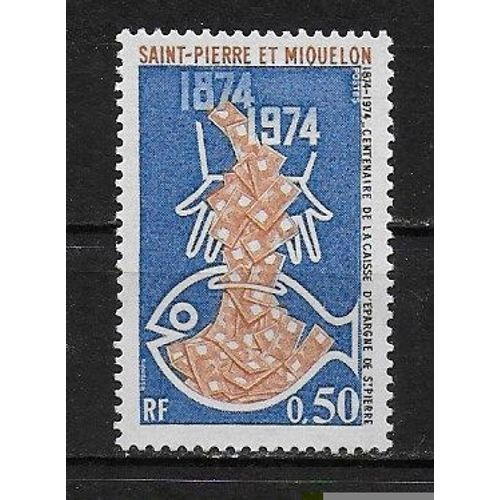 Saint-Pierre-Et-Miquelon 1974 : Centenaire De La Caisse D'epargne De Saint-Pierre - Timbre Neuf **