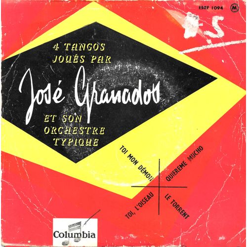 José Granados - "4 Tangos" : Toi Mon Démon / Quiereme Mucho / Toi, L Oiseau / Le Torrent [Vinyle 45 Tours 7" Ep] 1957