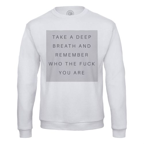 Sweat Shirt Homme Remeber Who The F You Are Citation Inspirante Motivation