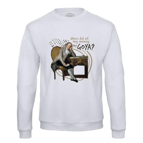 Sweat Shirt Homme Where Did All My Money Goya Jeu De Mot Humour Art