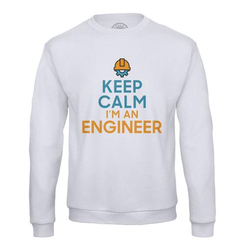 Sweat Shirt Homme Keep Calm I'm An Engineer Parodie Métier Job Ingénieur