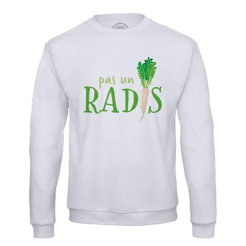 Sweat Shirt Homme Pas Un Radis Humour Argent Légume Jardin