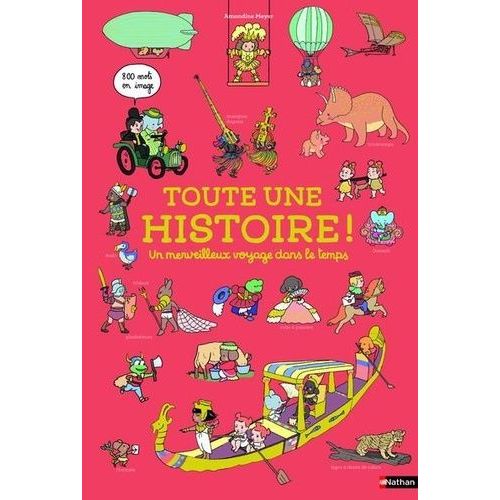 Toute Une Histoire ! - Un Merveilleux Voyage Dans Le Temps