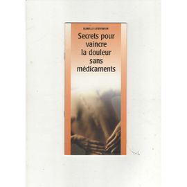 Secrets Pour Vaincre La Douleur Sans Médicaments