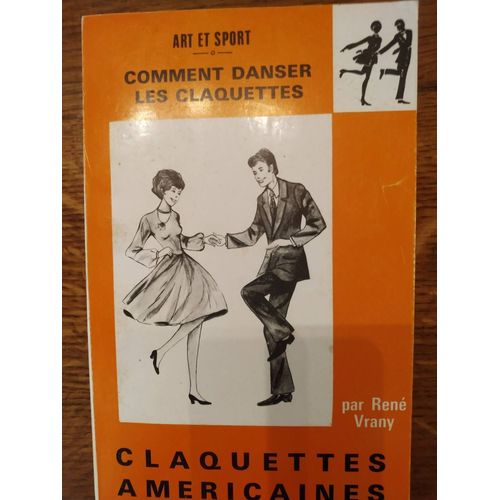 Comment Danser Les Claquettes Art Et Sport Claquettes Americaines Rene Vrany