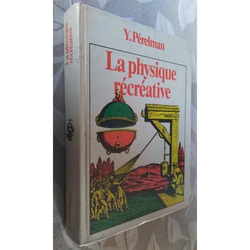 La Physique Récréative - 21ème Édition De 1987 (Traduit Du Russe Par Valentin Polonski)