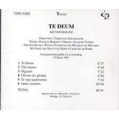 Hector Berlioz Te Deum Opus 22 Par Francis Bardot Ténor Jacques Taddéi Orgue Maîtrise Des Hauts De Seine Choeur De Paris Orchestre De L'école Nationale De Musique De Meudon Dir Christian Gouinguené