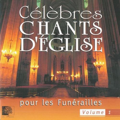 Célèbres Chants D'église Pour Les Funérailles, Vol. 1