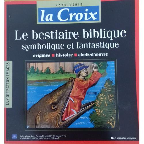 La Croix Hors-Série Hiver 2011 Le Bestiaire Biblique Symbolique Et Fantastique
