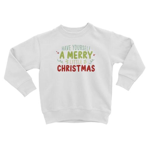 Sweatshirt Enfant Have Yourself A Merry Little Christmas Noel Hiver Cadeau