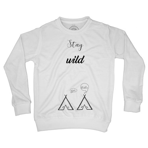 Sweat Shirt Enfant Restez Sauvage Stay Wild Dessins Tipis Bla Bla