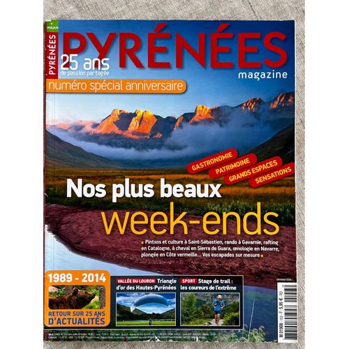 Pyrénées Magazine.No 153 .Mai - Juin 2014 . 25 Ans, Numéro Spécial, Anniversaire. Nos Plus Beau Week-End. 