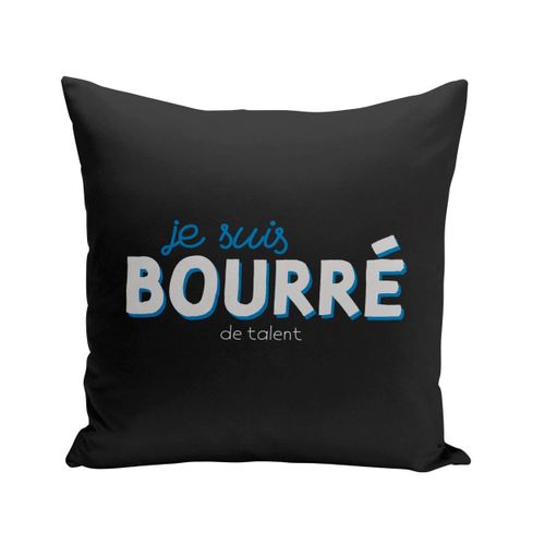 Coussin 40x40 Cm Je Suis Bourré (De Talent) Humour Alcool France