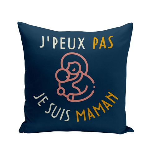 Coussin 40x40 Cm J'peux Pas Je Suis Maman Mère Enfant Bébé