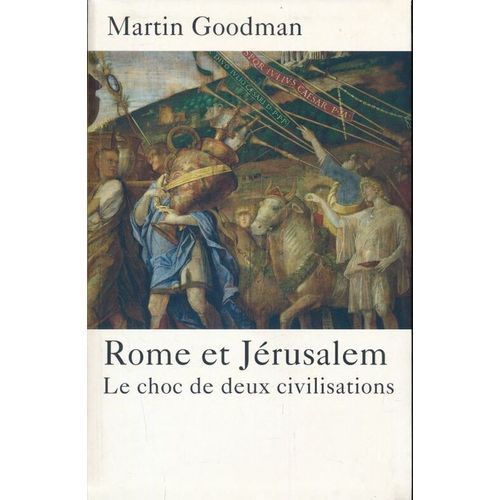 Rome Et Jérusalem, Le Choc De Deux Civilisations