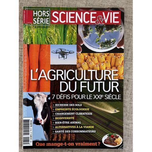 Science Et Vie . Hors-Série.No 274 . L’Agriculture Du Futur. 7 Défis Pour Le Xxie Siècle.