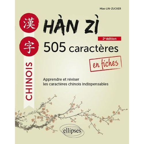 Han Zi - 505 Caractères Chinois En Fiches
