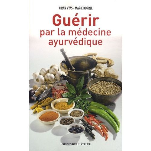 Guérir Par La Médecine Ayurvédique