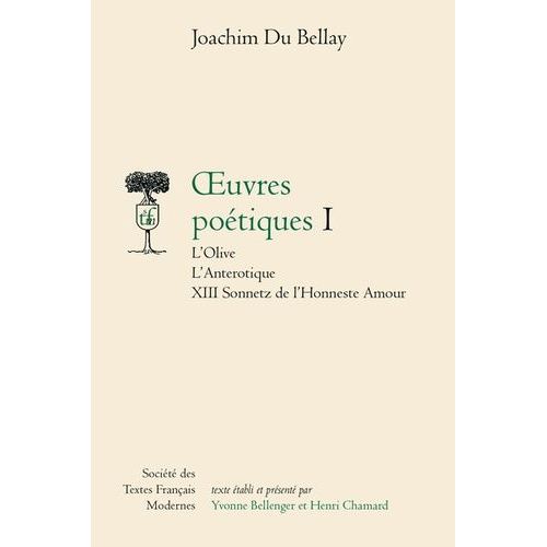 Oeuvres Poétiques - Tome 1, L'olive - L'antérotique - Xiii Sonnetz De L'honneste Amour