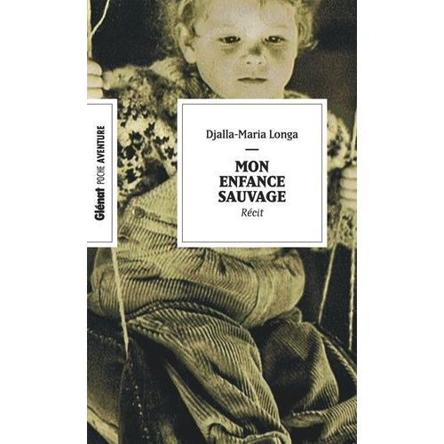 Mon Enfance Sauvage