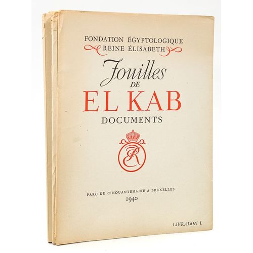 Fouilles De El Kab. Documents (Livraisons I, Ii, Iii - Complet) Fouilles D'el Kab Exécutées Par La Fondation Egyptologique Reine Elisabeth