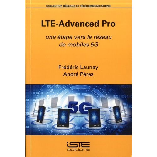 Lte-Advanced Pro - Une Étape Vers Le Réseau De Mobiles 5g