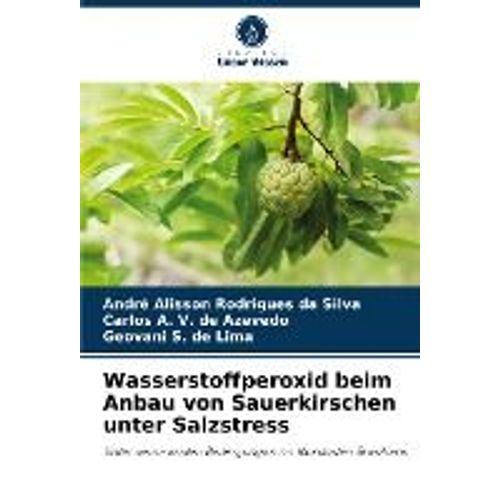 Wasserstoffperoxid Beim Anbau Von Sauerkirschen Unter Salzstress