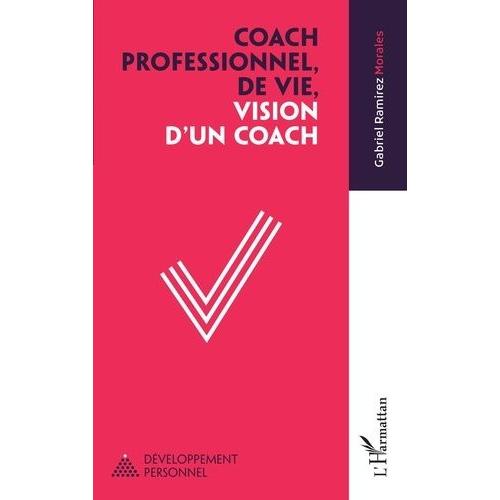 Coach Professionnel, De Vie, Vision D'un Coach